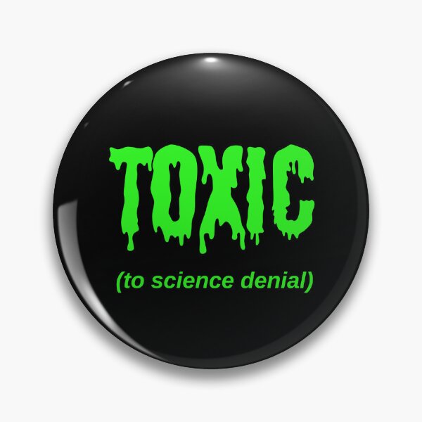 Item preview, TOXIC (to science denial) designed and sold by Jeeb-Arts.
