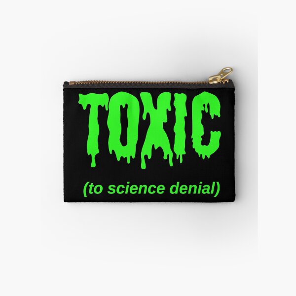 Item preview, TOXIC (to science denial) designed and sold by Jeeb-Arts.