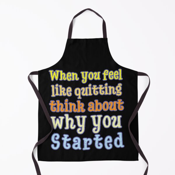 Item preview, When you feel like quitting think about why you started designed and sold by Drzamag.