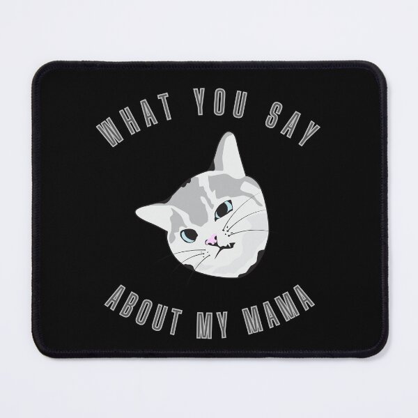Item preview, What you say about my mama?! designed and sold by desssigner.
