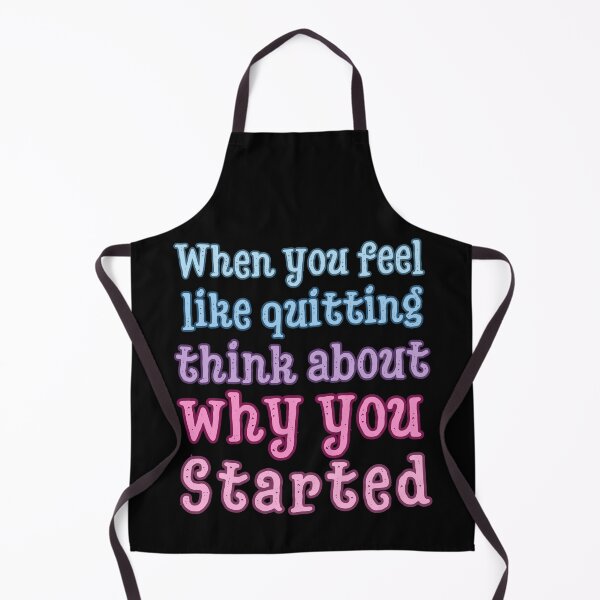 Item preview, When you feel like quitting think about why you started designed and sold by Drzamag.