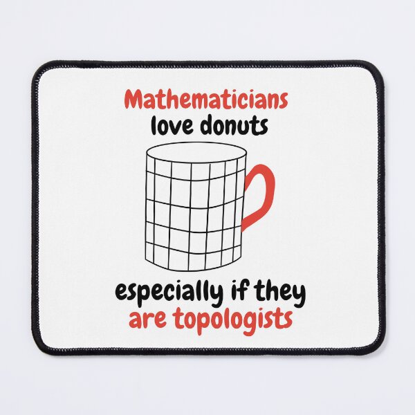 Item preview, mathematicians love donuts, especially if they are topologists designed and sold by NoetherSym.