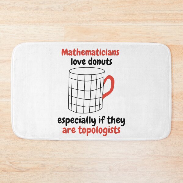Item preview, mathematicians love donuts, especially if they are topologists designed and sold by NoetherSym.