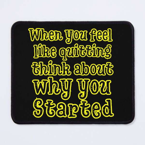 Item preview, When you feel like quitting think about why you started designed and sold by Drzamag.