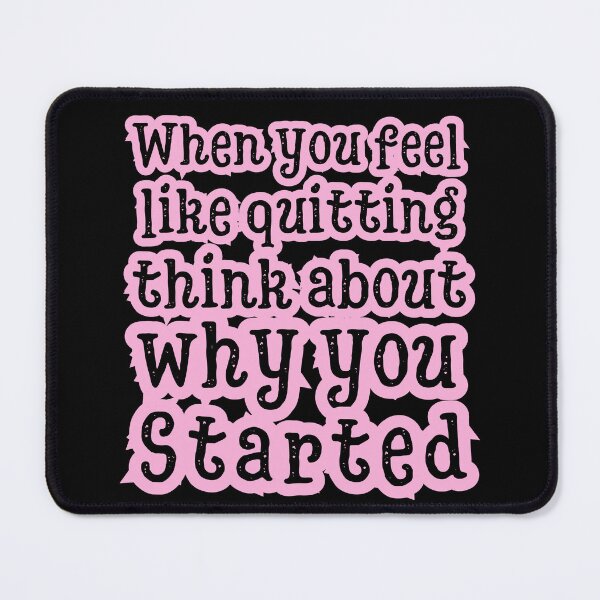 Item preview, When you feel like quitting think about why you started designed and sold by Drzamag.