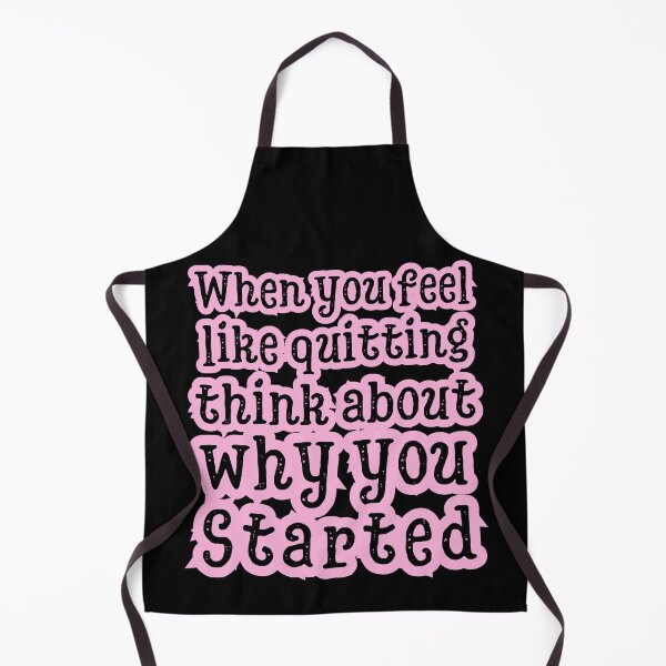 Item preview, When you feel like quitting think about why you started designed and sold by Drzamag.
