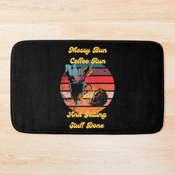 Item preview, Messy Bun Coffee Run and Getting Stuff Done - Conquer Your Day with Coffee and a Messy Bun: The Ultimate Productivity Hack designed and sold by Chromatic-Art.