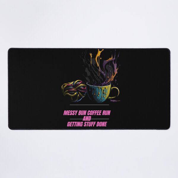 Item preview, Messy Bun Coffee Run and Getting Stuff Done - Stay Motivated and Productive: The Power of a Messy Bun and Coffee Run designed and sold by Chromatic-Art.