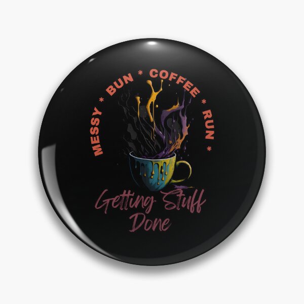 Item preview, Messy Bun Coffee Run and Getting Stuff Done - Coffee and Creativity: The Perfect Pair for a Productive Day designed and sold by Chromatic-Art.