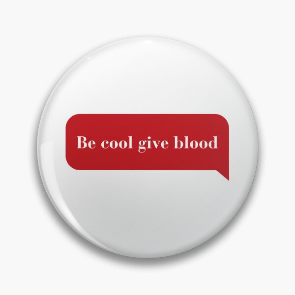 Item preview, Be Cool Give Blood designed and sold by Inspirely.