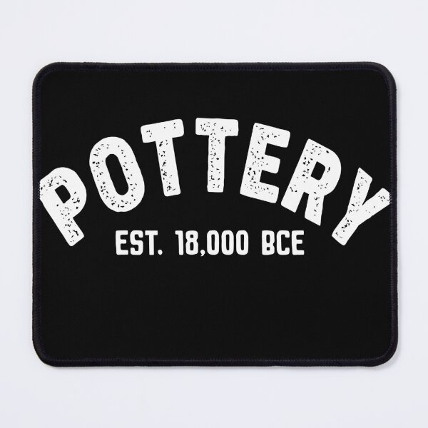 Item preview, POTTERY EST 18,000 BCE designed and sold by ceramicshirts.