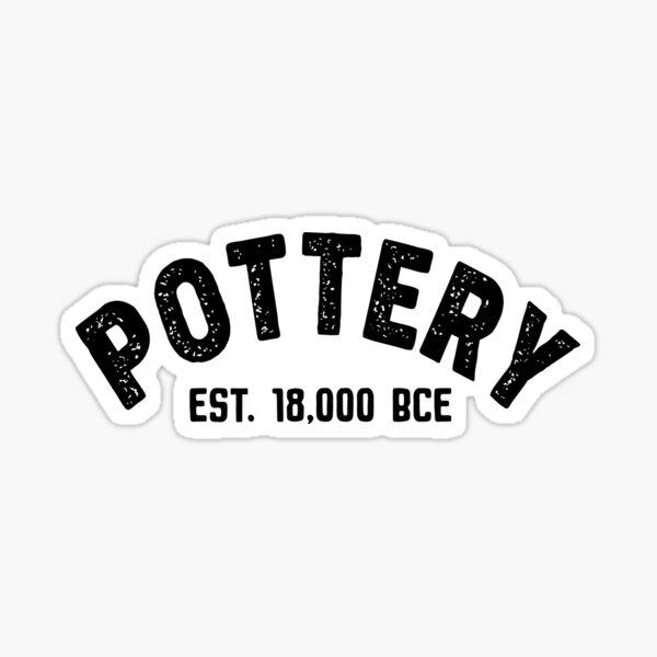 Item preview, POTTERY EST 18,000 BCE designed and sold by ceramicshirts.