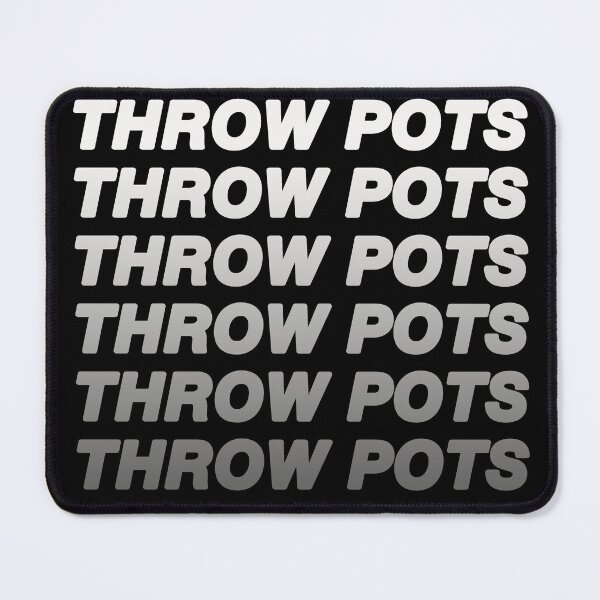 Item preview, THROW POTS fadeout designed and sold by ceramicshirts.