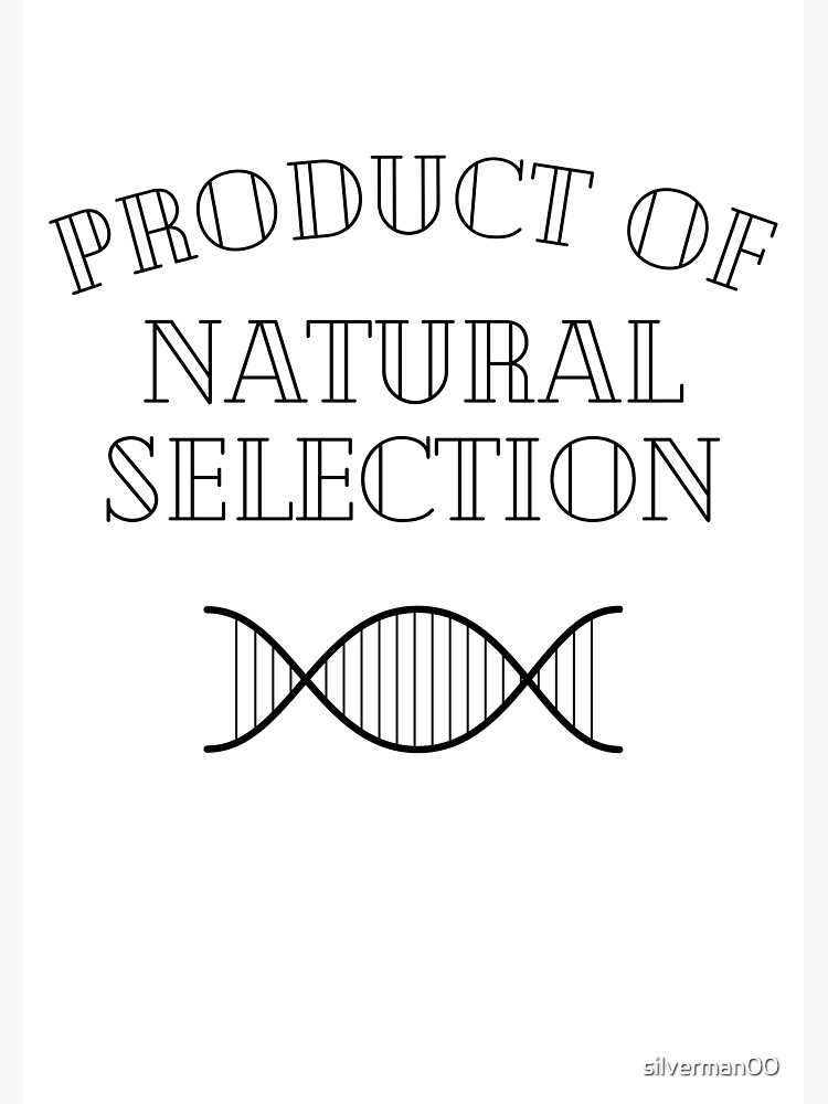 "Product Of Natural Selection" Poster for Sale by silverman00 Redbubble