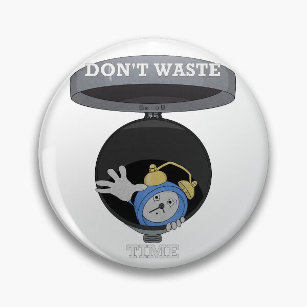 Item preview, Don't waste time designed and sold by orangejuice10.