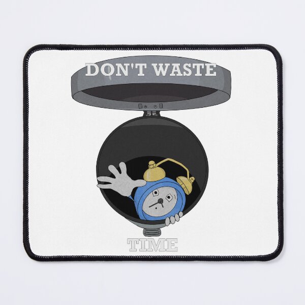 Item preview, Don't waste time designed and sold by orangejuice10.