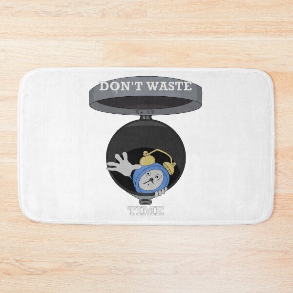 Item preview, Don't waste time designed and sold by orangejuice10.