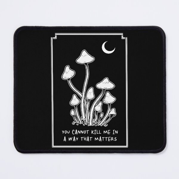Item preview, You Cannot Kill Me in a Way That Matters designed and sold by Apocalyptopia.