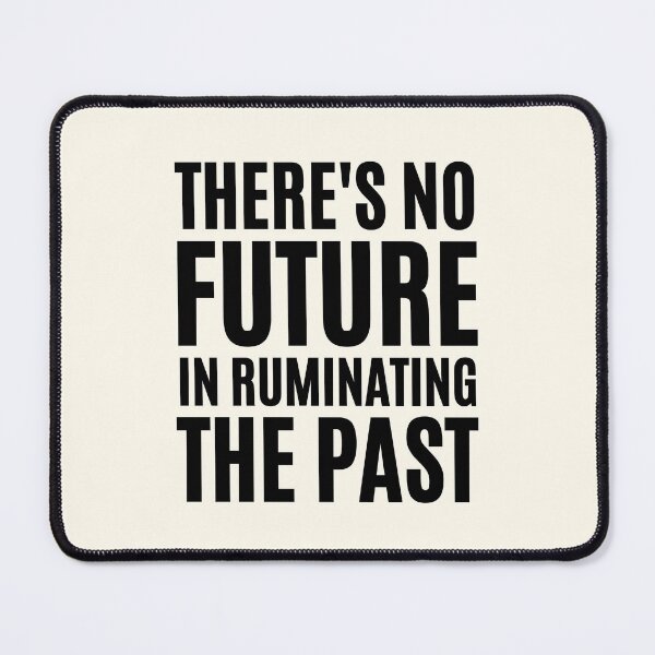 Item preview, There's No Future In Ruminating The Past designed and sold by FunnyFactDesign.