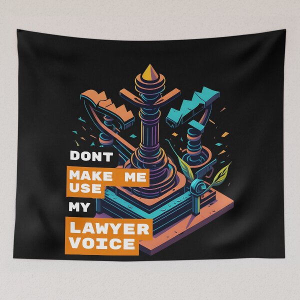 Aperçu de l'œuvre Don't Make Me Use My Lawyer Voice - The Power of Legal Expertise: Don't Test My Lawyer Voice créée et vendue par Chromatic-Art.