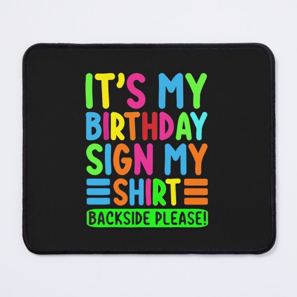 Item preview, Its My Birthday Sign My Backside Please Funny Birthday designed and sold by Aleena  the princess.