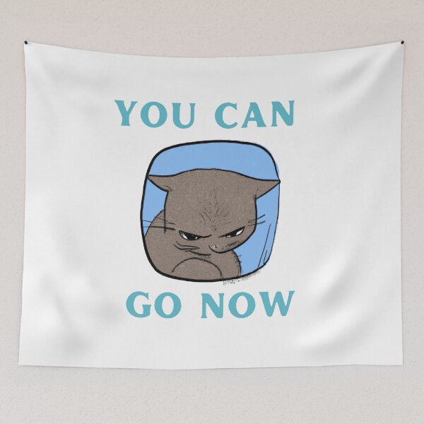 Item preview, You Can Go Now designed and sold by Teepocalypse.