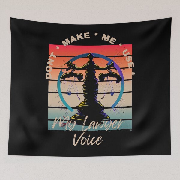 Aperçu de l'œuvre Don't Make Me Use My Lawyer Voice - The Sound of Legal Protection: My Lawyer Voice - funny  créée et vendue par Chromatic-Art.
