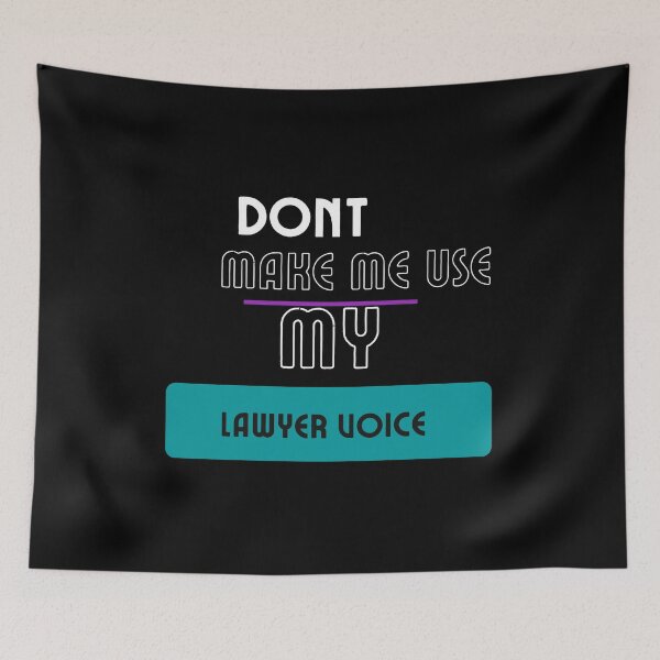 Aperçu de l'œuvre Don't Make Me Use My Lawyer Voice - Legal Protection in Action: When My Lawyer Voice Comes Out, It's Game Over - Funny  créée et vendue par Chromatic-Art.