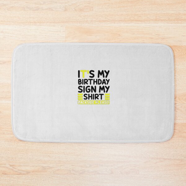 Item preview, Its My Birthday Sign My Backside Please Funny Birthday designed and sold by Aleena  the princess.