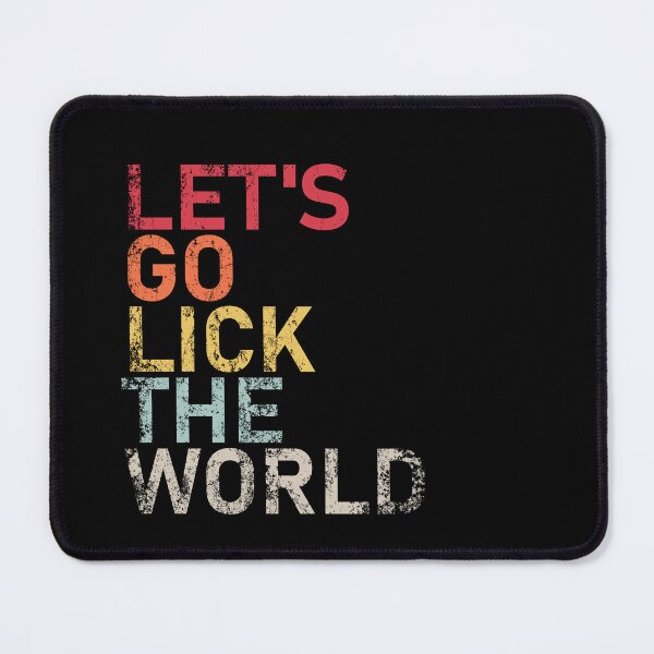 Item preview, LET'S GO LICK THE WORLD Biden Quote designed and sold by Decamegashop.