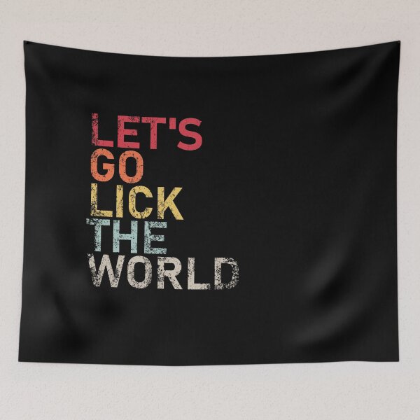 Item preview, LET'S GO LICK THE WORLD Biden Quote designed and sold by Decamegashop.