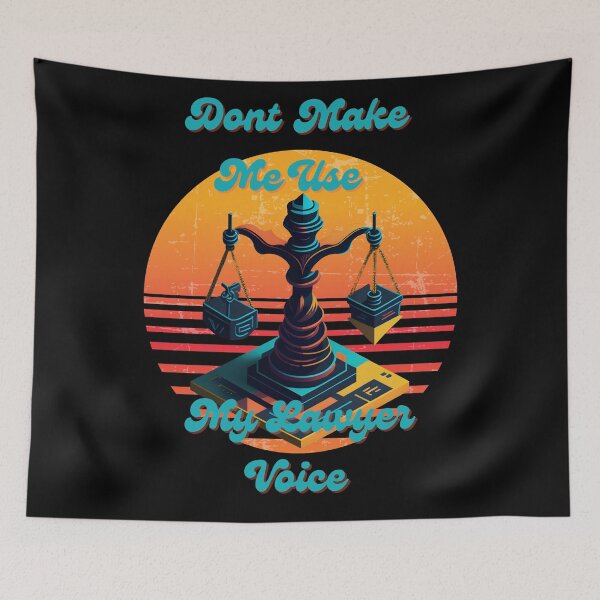 Aperçu de l'œuvre Don't Make Me Use My Lawyer Voice - Assert Your Boundaries: My Lawyer Voice Will Make You Think Twice - Funny  créée et vendue par Chromatic-Art.