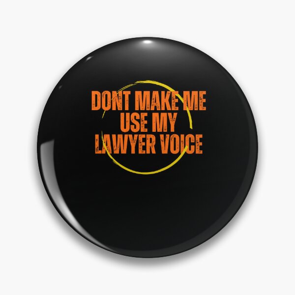 Item preview, Don't Make Me Use My Lawyer Voice - Legal Protection Made Simple: My Lawyer Voice - Funny  designed and sold by Chromatic-Art.