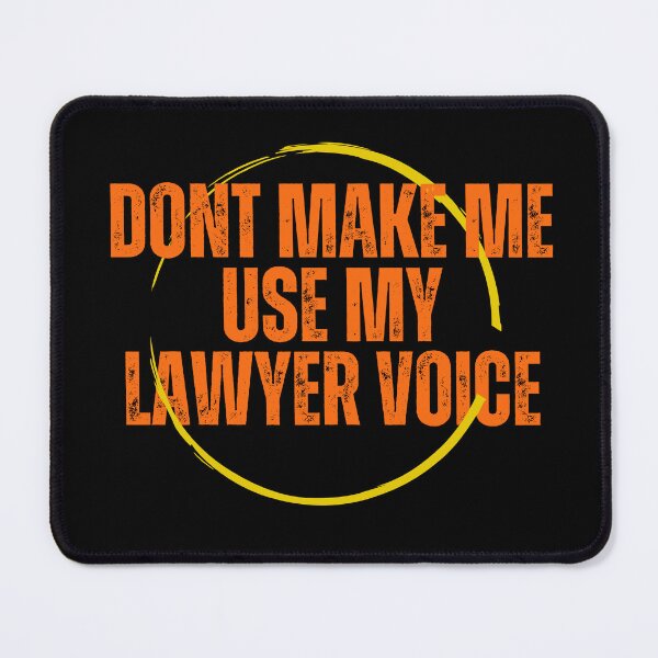 Item preview, Don't Make Me Use My Lawyer Voice - Legal Protection Made Simple: My Lawyer Voice - Funny  designed and sold by Chromatic-Art.