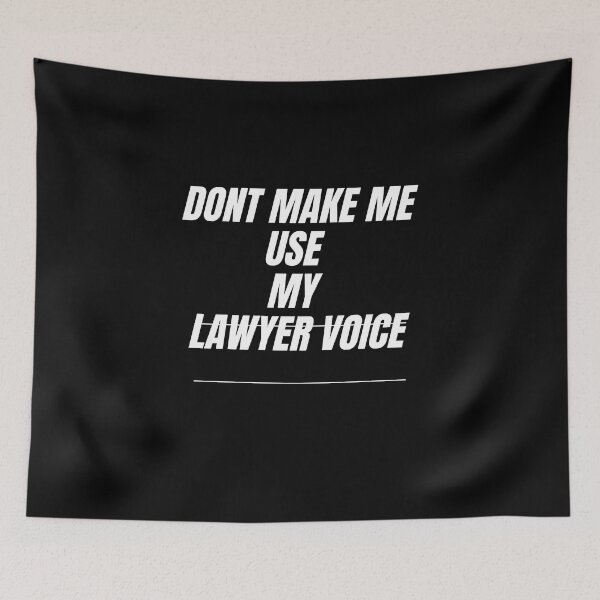 Aperçu de l'œuvre Don't Make Me Use My Lawyer Voice -The Power of Legal Knowledge: My Lawyer Voice - Funny  créée et vendue par Chromatic-Art.