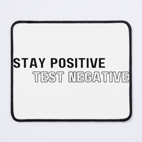 Item preview, Stay Positive Test Negative designed and sold by LILAC-INFANT.