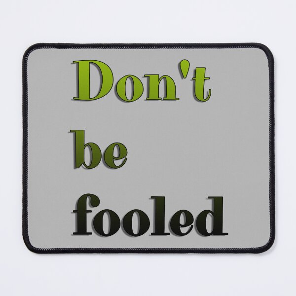 Item preview, Don't be fooled designed and sold by Topmel.