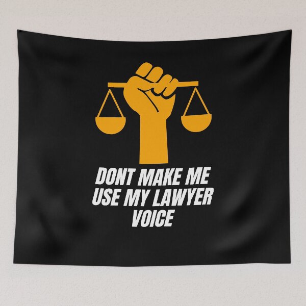 Aperçu de l'œuvre Don't Make Me Use My Lawyer Voice - When My Lawyer Voice is Needed: Legal Protection for All - Funny  créée et vendue par Chromatic-Art.