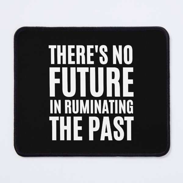 Item preview, There's No Future In Ruminating The Past designed and sold by FunnyFactDesign.