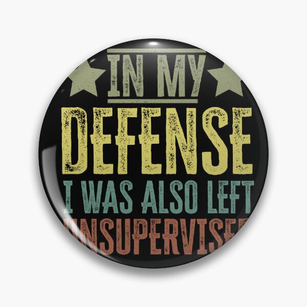 Item preview, in my defense i was also left unsupervised designed and sold by focusvibe.