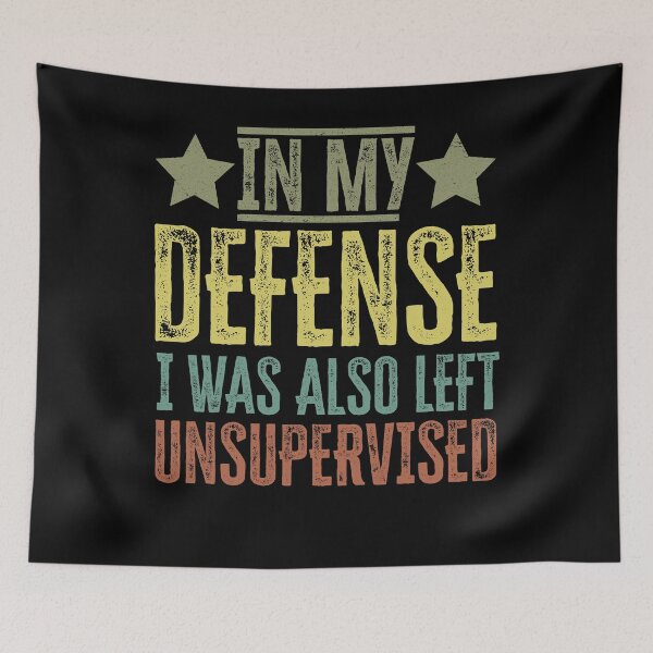 Item preview, in my defense i was also left unsupervised designed and sold by focusvibe.