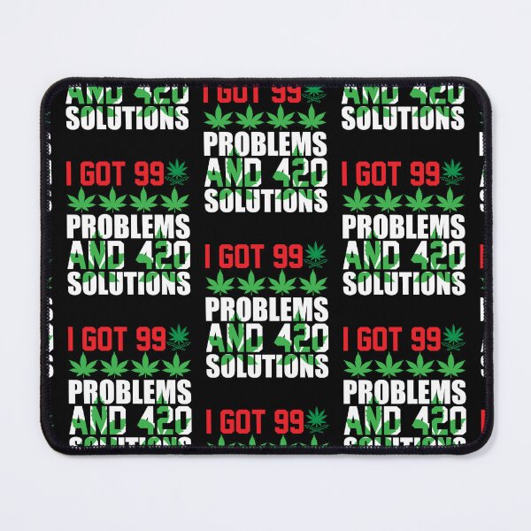 Item preview, I Got 99 Problems And 420 Solutions designed and sold by WoodburyLake.