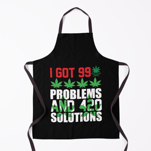 Item preview, I Got 99 Problems And 420 Solutions designed and sold by WoodburyLake.