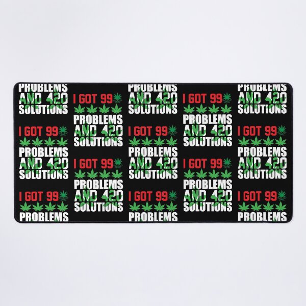 Item preview, I Got 99 Problems And 420 Solutions designed and sold by WoodburyLake.