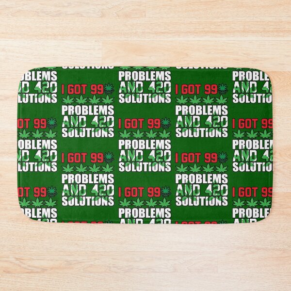 Item preview, I Got 99 Problems And 420 Solutions designed and sold by WoodburyLake.