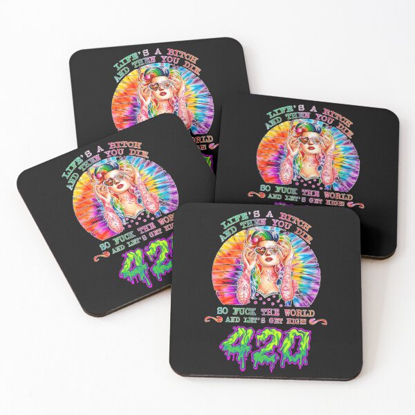 Item preview, Lifes A Bitch And Then You Die So Fuck It Lets Get High designed and sold by WoodburyLake.