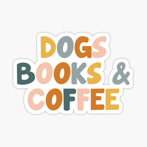 Dogs, Books and Coffee Sticker
