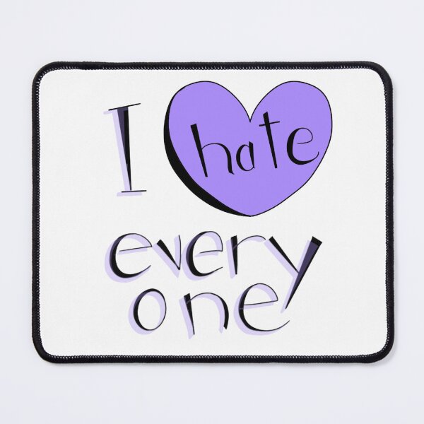 Item preview, I Hate Everyone designed and sold by CrankyAndJaded.