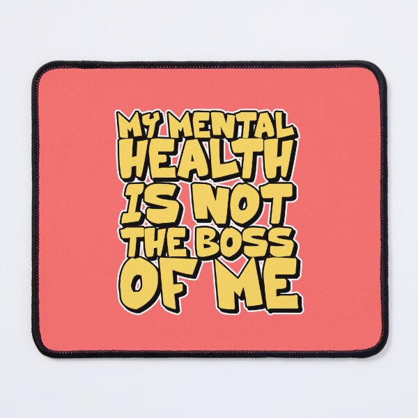 Item preview, my mental health is not the boss of me designed and sold by The Cosmic Turtle.
