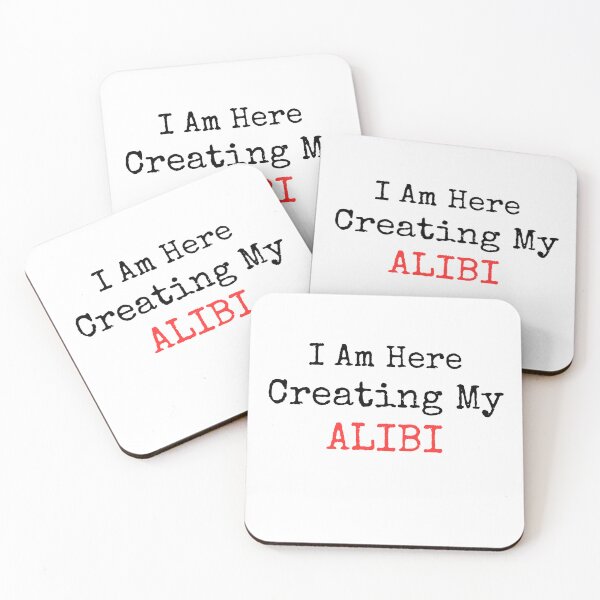 Item preview, TRUE CRIME I AM HERE CREATING MY ALIBI designed and sold by KelliesCorner.